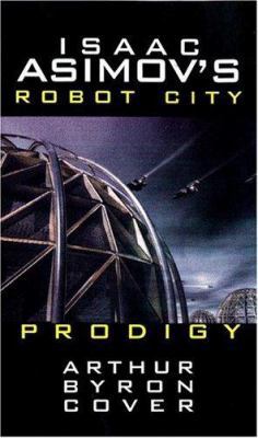 Isaac Asimov's Prodigy: Robot City: Book 4 0743479254 Book Cover