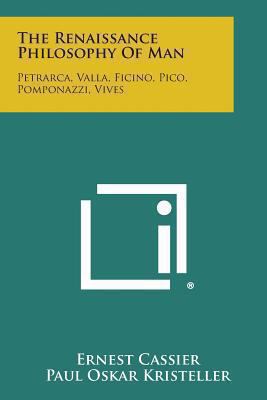 The Renaissance Philosophy of Man: Petrarca, Va... 1494105314 Book Cover