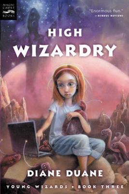 High Wizardry (The Young Wizards Series, Book 3) 015204941X Book Cover