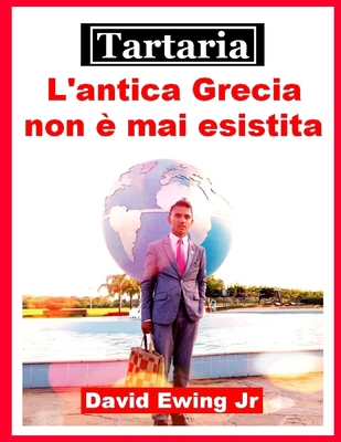 Tartaria - L'antica Grecia non è mai esistita: ... [Italian] B0BVT8FS8Y Book Cover