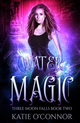 Water Magic: A Three Moon Falls Paranormal Romance 1989816169 Book Cover