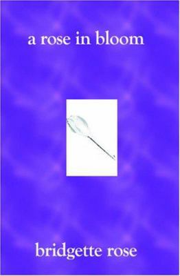 A Rose In Bloom 1419622234 Book Cover