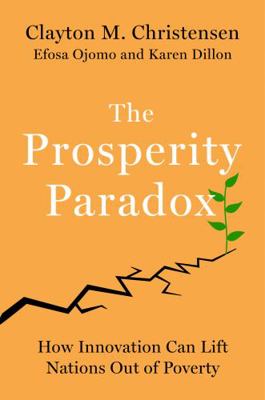 The Prosperity Paradox: How Innovation Can Lift... 0062851829 Book Cover