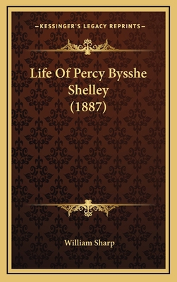 Life of Percy Bysshe Shelley (1887) 1164290495 Book Cover