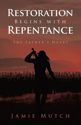 Restoration Begins with Repentance: The Father'... B0DVH4GB2X Book Cover