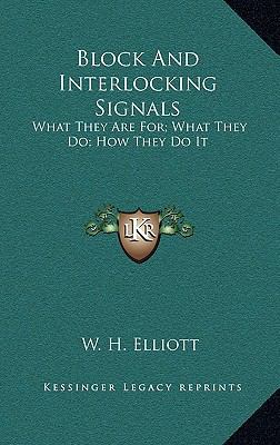 Block And Interlocking Signals: What They Are F... 1163850764 Book Cover