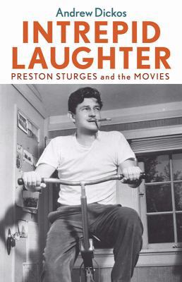 Intrepid Laughter: Preston Sturges and the Movies 081314194X Book Cover