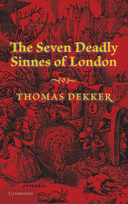 The Seven Deadly Sinnes of London. by Thomas De... 1107634407 Book Cover