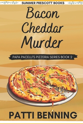 Bacon Cheddar Murder: Book 2 in Papa Pacelli's ... 1539030210 Book Cover