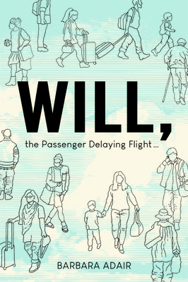 Will, the Passenger Delaying Flight 1967673519 Book Cover