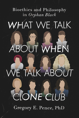 What We Talk about When We Talk about Clone Clu... 1942952341 Book Cover