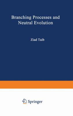Branching Processes and Neutral Evolution 3540555293 Book Cover