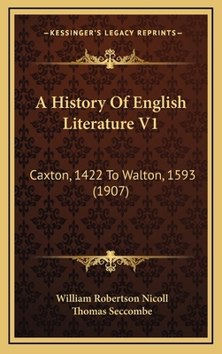 A History Of English Literature V1: Caxton, 142... 1165995042 Book Cover