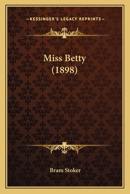Miss Betty (1898) 1166973050 Book Cover