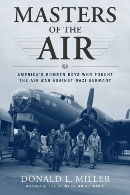 Masters of the Air: America's Bomber Boys Who F... 0743235444 Book Cover