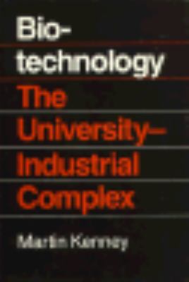 Biotechnology: The University Industrial Complex 0300033923 Book Cover