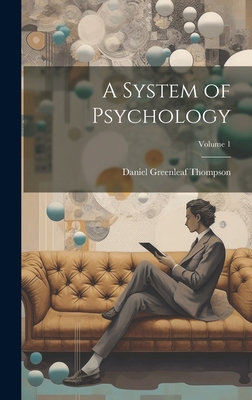A System of Psychology; Volume 1 1020287365 Book Cover