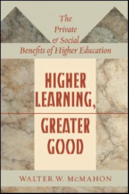 Higher Learning, Greater Good: The Private and ... 1421424037 Book Cover