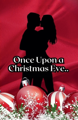 Once Upon a Christmas Eve... B0FX3QH4ZV Book Cover