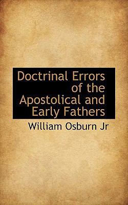 Doctrinal Errors of the Apostolical and Early F... 1115848518 Book Cover