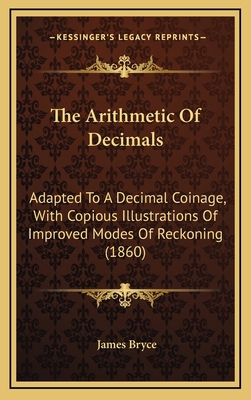 The Arithmetic Of Decimals: Adapted To A Decima... 1168873800 Book Cover