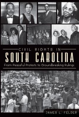 Civil Rights in South Carolina: From Peaceful P... 1609496868 Book Cover