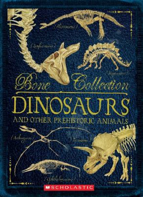 Bone Collection: Dinosaurs and Other Prehistori... 0545828562 Book Cover