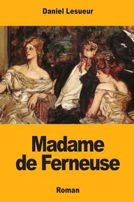 Madame de Ferneuse [French] 1717140998 Book Cover