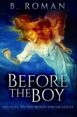 Before The Boy: Premium Hardcover Edition 103412689X Book Cover