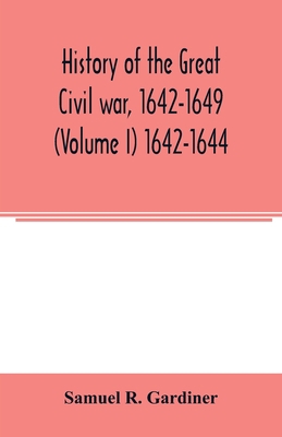 History of the great civil war, 1642-1649 (Volu... 9354003621 Book Cover