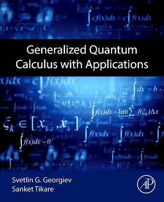Generalized Quantum Calculus with Applications 0443328048 Book Cover