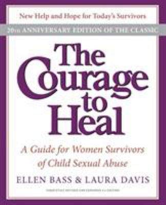 The Courage to Heal: A Guide for Women Survivor... 0061284335 Book Cover