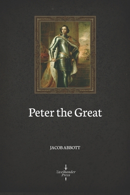 Peter the Great (Illustrated) B08GRRJS6W Book Cover