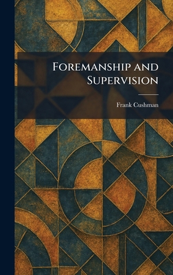 Foremanship and Supervision 1025442326 Book Cover