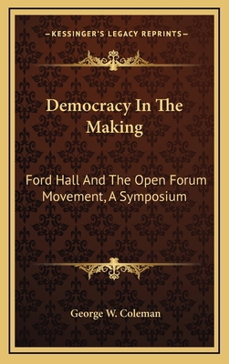 Democracy in the Making: Ford Hall and the Open... 1163536865 Book Cover