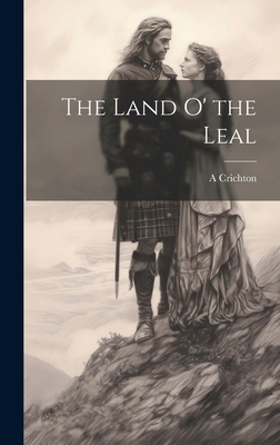 The Land O' the Leal 1019864540 Book Cover