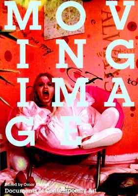 Moving Image (Documents of Contemporary Art) 0854882383 Book Cover