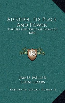 Alcohol, Its Place And Power: The Use And Abuse... 1166529991 Book Cover