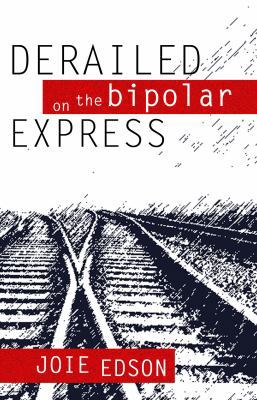Derailed on the Bipolar Express 1625539908 Book Cover