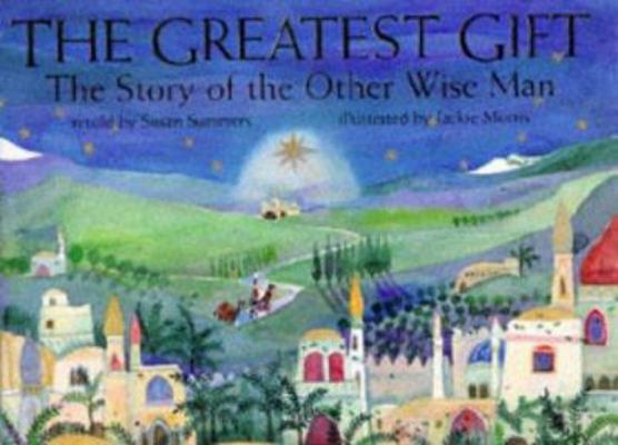 The greatest gift: The story of the other wise man 1898000581 Book Cover