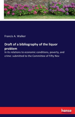 Draft of a bibliography of the liquor problem: ... 3337903339 Book Cover