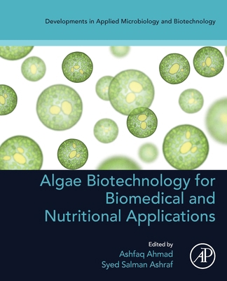 Algae Biotechnology for Biomedical and Nutritio... 044324006X Book Cover