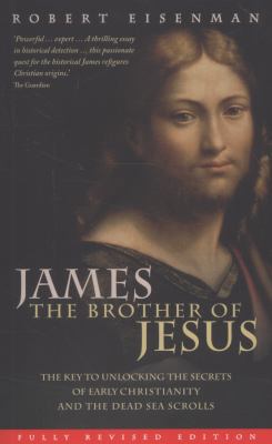 James the Brother of Jesus: The Key to Unlockin... 1780283741 Book Cover