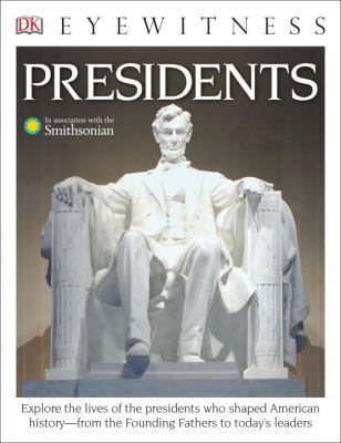 DK Eyewitness Books: Presidents: Explore the Li... 1465457704 Book Cover