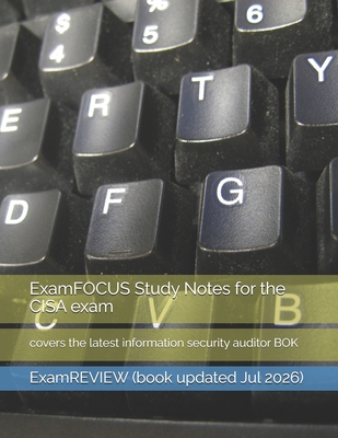 ExamFOCUS Study Notes for the CISA exam: covers... B0BLL2NRML Book Cover