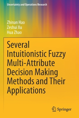 Several Intuitionistic Fuzzy Multi-Attribute De... 981153893X Book Cover