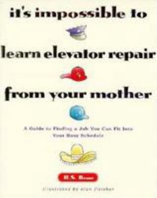 It's Impossible to Learn Elevator Repair from Y... 0806513276 Book Cover
