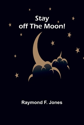 Stay off the Moon! 9362095394 Book Cover