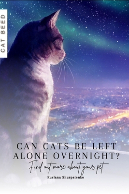 Can cats be left alone overnight?: Find out mor... B0CQTWJ2KM Book Cover