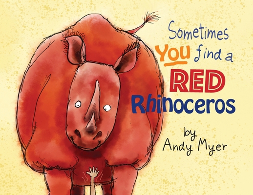 Sometimes You Find A Red Rhinoceros 1951591933 Book Cover